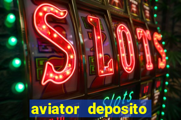 aviator deposito minimo 1 real